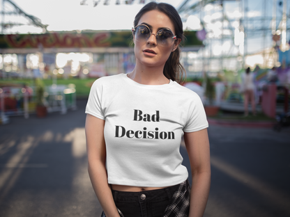 "Bad Decision" Unisex Crewneck T-shirt White